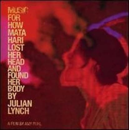 Music for How Mata Hari Lost Her Head & Found Her [Disco de Vinil] por Julian Lynch — capa do álbum