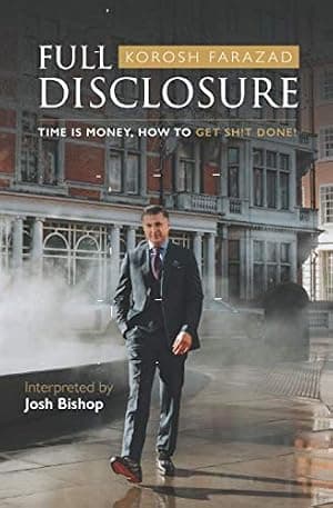 Full Disclosure: Korosh Farazad | Time is money, How to get sh!t done por Kindle — capa do álbum