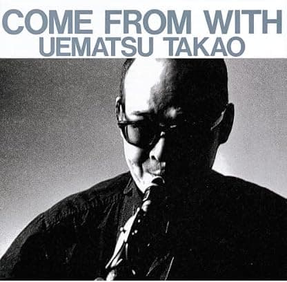 Come From With por Takao Uematsu — capa do álbum