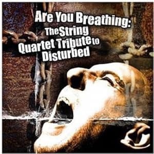 Are You Breathing: The String Quartet Tribute To Disturbed por Tribute to Disturbed — capa do álbum
