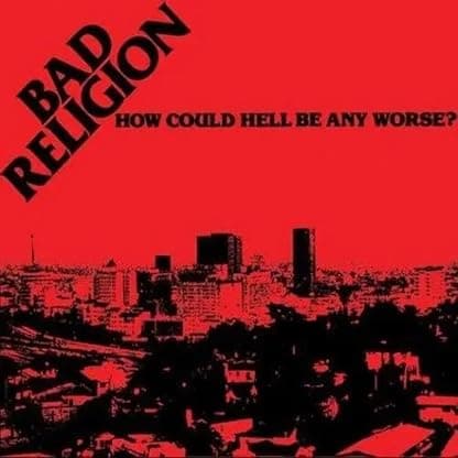 How Could Hell Be Any Worse? - Anniversary Edition por Bad Religion — capa do álbum
