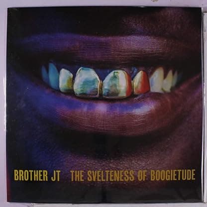The Svelteness of Boogietude [Disco de Vinil] por Brother Jt — capa do álbum