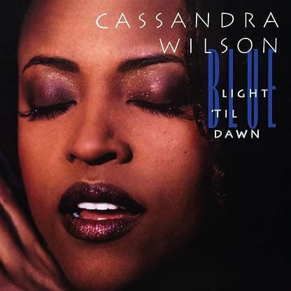 Blue Light 'Til Dawn (Blue Note Classic Vinyl Series) [2 LP] por Cassandra Wilson — capa do álbum
