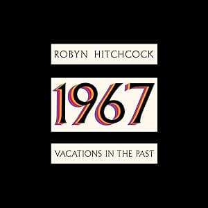 1967: Vacations In The Past por Robyn Hitchcock — capa do álbum