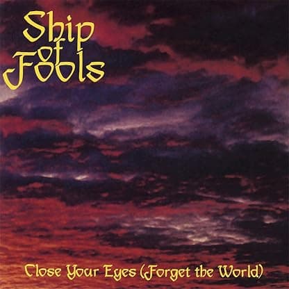 Close Your Eyes (Forget The World) [Disco de Vinil] por Ship Of Fools — capa do álbum