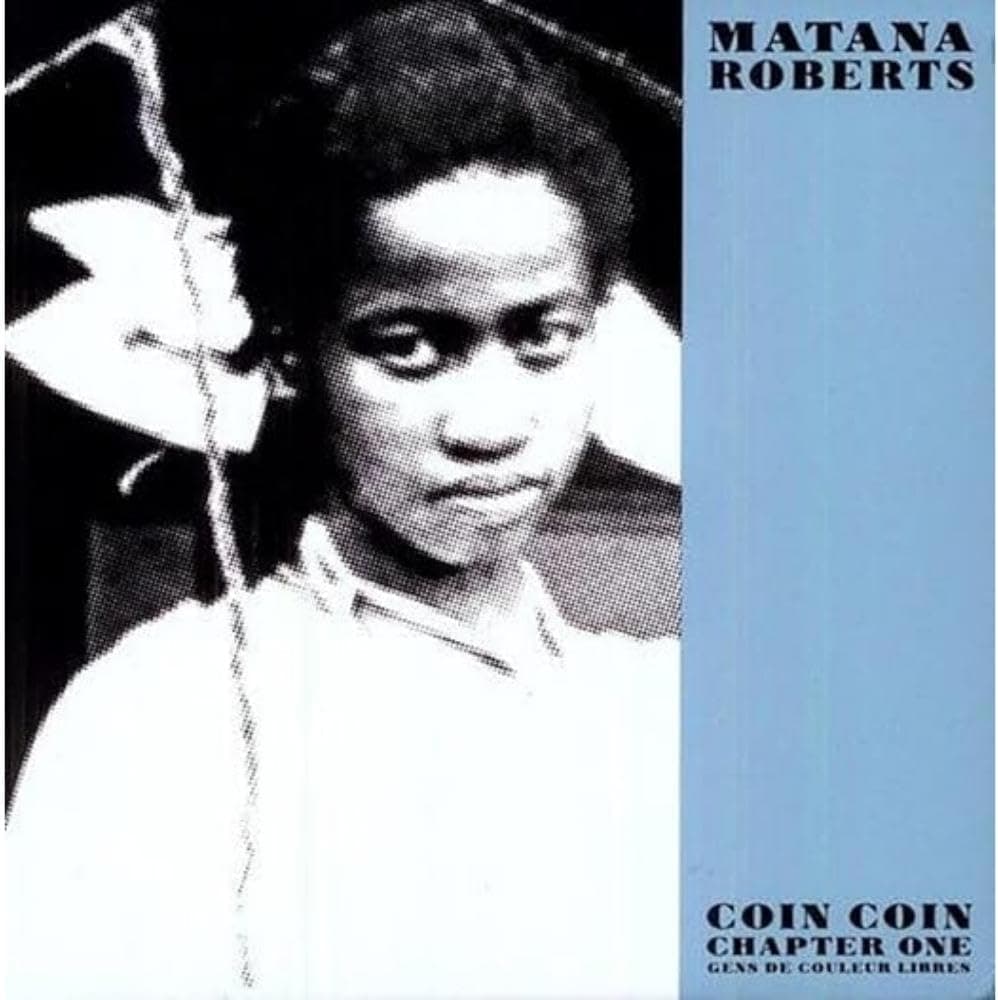 Coin Coin Chapter One: Gens de Couleur Libre [Disco de Vinil] por Matana Roberts — capa do álbum