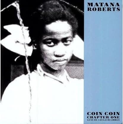 Coin Coin Chapter One: Gens de Couleur Libre [Disco de Vinil] por Matana Roberts — capa do álbum