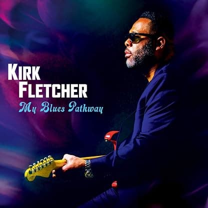My Blues Pathway (Purple Vinyl) [Disco de Vinil] por Kirk Fletcher — capa do álbum