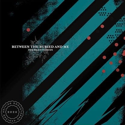 The Silent Circus (2020 Remix/Remaster) [2 LP] por Between The Buried And Me — capa do álbum