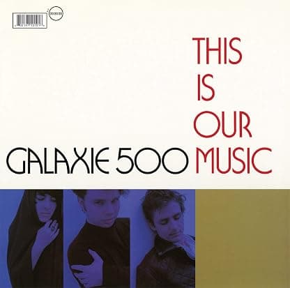 This Is Our Music [Disco de Vinil] por Galaxie 500 — capa do álbum