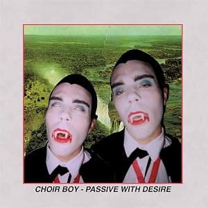 PASSIVE WITH DESIRE (CLEAR VINYL) por Choir Boy — capa do álbum