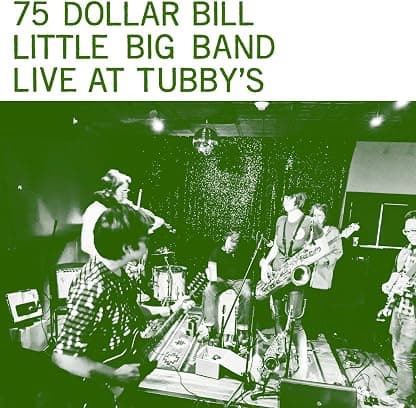 Live At Tubby's [Disco de Vinil] por 75 Dollar Bill Little Big Band — capa do álbum