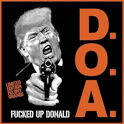 Fucked Up Donald - Orange Vinyl [7" VINYL] por D.O.A. — capa do álbum
