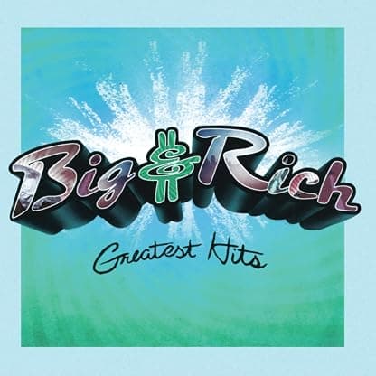 Greatest Hits (Aqua Blue Vinyl/Limited Edition) por Big & Rich — capa do álbum