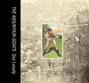 Get Lonely [Disco de Vinil] por The Mountain Goats — capa do álbum