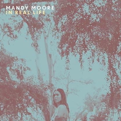In Real Life [LP] por Mandy Moore — capa do álbum