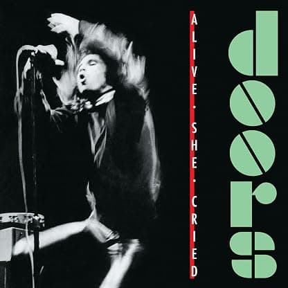 ALIVE, SHE CRIED (40TH ANNIVERSARY) (TRANSLUCENT EMERALD VINYL) (SYEOR) por The Doors — capa do álbum