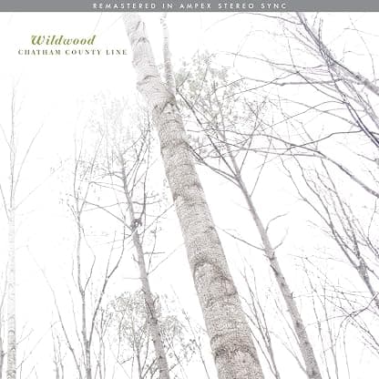 Wildwood (Remastered) [Disco de Vinil] por Chatham County Line — capa do álbum