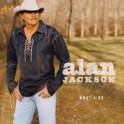 What I Do [Vinyl LP] [VINYL] por Alan Jackson — capa do álbum