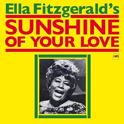 Sunshine of Your Love [Disco de Vinil] por Ella Fitzgerald — capa do álbum