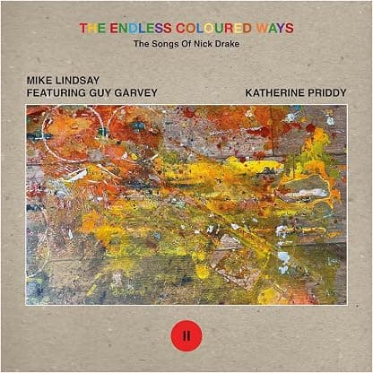 ENDLESS COLOURED WAYS: THE SONGS OF NICK DRAKE - SATURDAY SUN / I THINK THEY'RE LEAVING ME BEHIND por 26 out. 2025 — capa do álbum