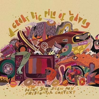 Have You Seen My Prefrontal Cortex? (Colored Vinyl por A Great Big Pile Of Leaves — capa do álbum