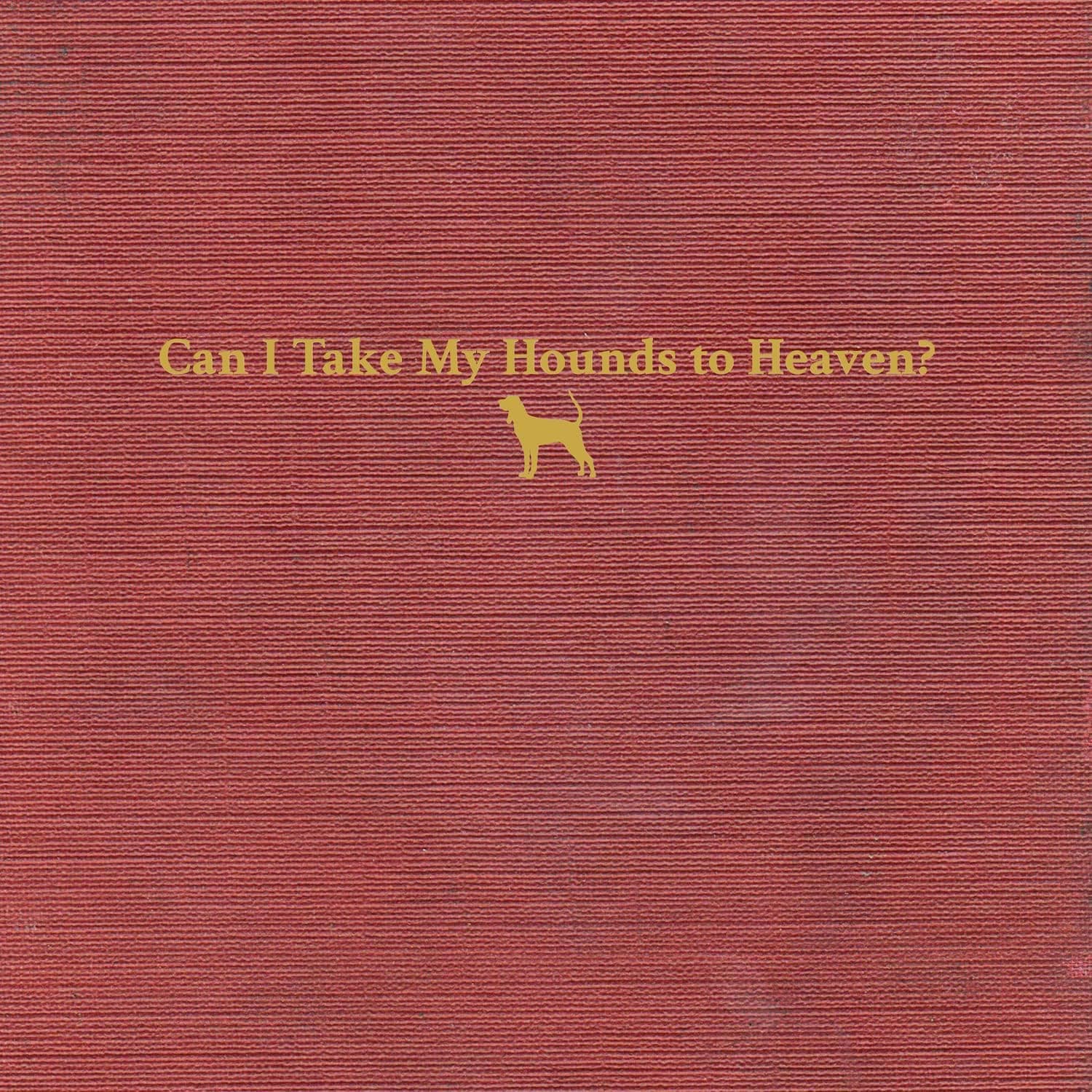 Can I Take My Hounds To Heaven? [Vinyl] Tyler Childers por Tyler Childers — capa do álbum