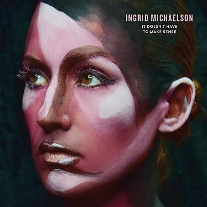 It Doesn't Have To Make Sense [Disco de Vinil] por Ingrid Michaelson — capa do álbum