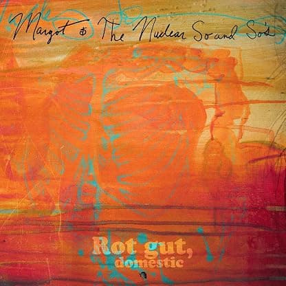 Rot Gut, Domestic + Farewell, My Grim Reaper Prince (DELUXE EDITION) por Margot and the Nuclear So and So's — capa do álbum