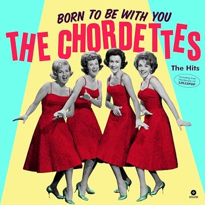 Born To Be With You: The Hits [Limited 180-Gram] [Disco de Vinil] por The Chordettes — capa do álbum