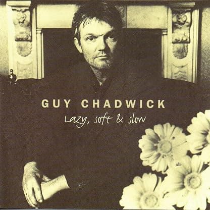 Lazy, Soft And Slow por Guy Chadwick — capa do álbum