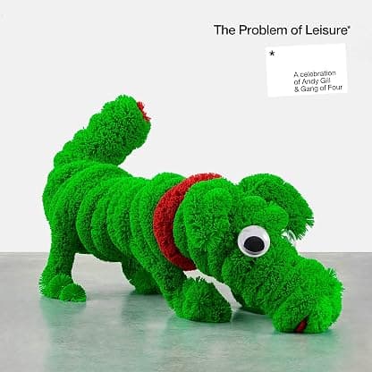 The Problem Of Leisure: A Celebration of Andy Gill and Gang Of Four [2 LP] por Various Artists — capa do álbum