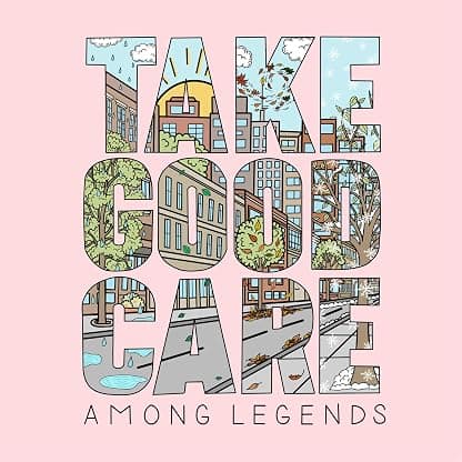 TAKE GOOD CARE por Among Legends — capa do álbum