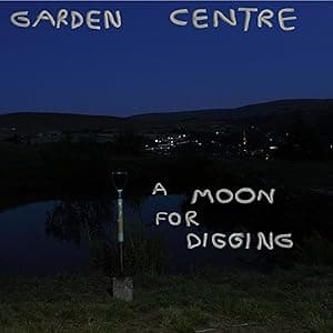 A Moon for Digging [Disco de Vinil] por Garden Centre — capa do álbum