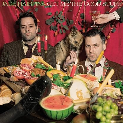 Get Me the Good Stuff por Jade Hairpins — capa do álbum
