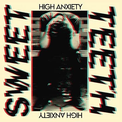 High Anxiety por Sweet Teeth — capa do álbum
