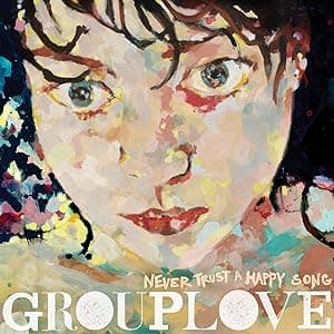 Never Trust a Happy Song [Disco de Vinil] por Grouplove — capa do álbum