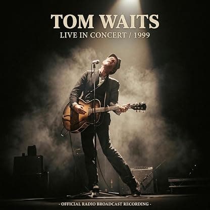 Live in Concert 1999 por Tom Waits — capa do álbum