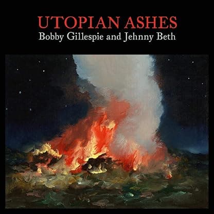 Utopian Ashes [Disco de Vinil] por Bobby Gillespie & Jehnny Beth — capa do álbum