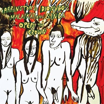 Open the Crown [Disco de Vinil] por Arrington De Dionyso's Malaikat Dan Singa — capa do álbum
