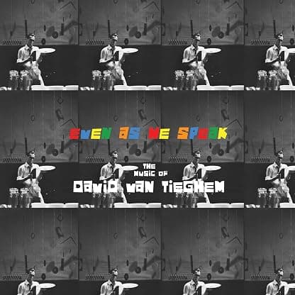 Even As We Speak: The Music of David Van Tieghem por David Van Tieghem — capa do álbum