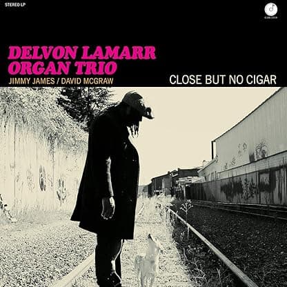 Close But No Cigar [Disco de Vinil] por Delvon Lamarr Organ Trio — capa do álbum