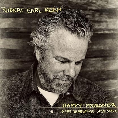 Happy Prisoner: The Bluegrass Sessions [Disco de Vinil] por Robert Earl Keen — capa do álbum