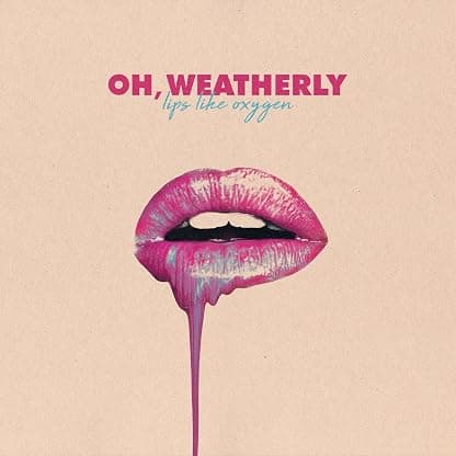 Lips Like Oxygen [Disco de Vinil] por Oh, Weatherly — capa do álbum