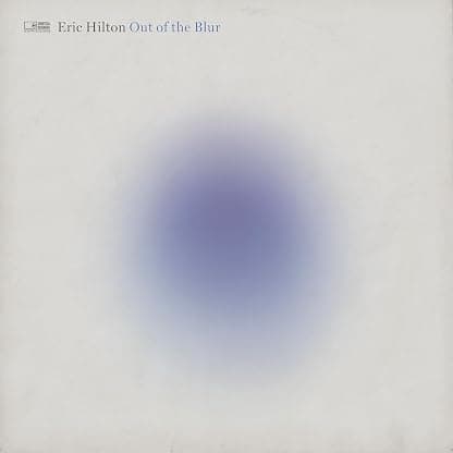 OUT OF THE BLUR (CLEAR VINYL) por Eric Hilton — capa do álbum