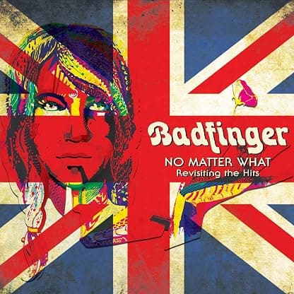 No Matter What - Revisiting The Hits por Badfinger — capa do álbum