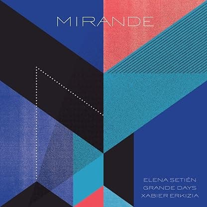 Mirande [Disco de Vinil] por Grande Days Elena Setien Xabier Erkizia — capa do álbum