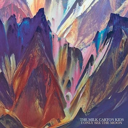 I Only See the Moon por The Milk Carton Kids — capa do álbum