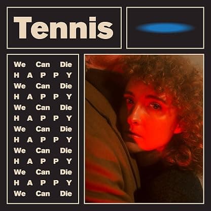 We Can Die Happy por Tennis — capa do álbum