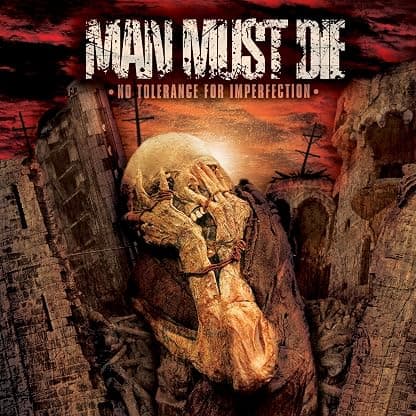 No Tolerance For Imperfection por Man Must Die — capa do álbum